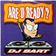DJ Bart - Are U Ready ?